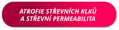 ATROFIE STŘEVNÍCH KLKŮ  A STŘEVNÍ PERMEABILITA