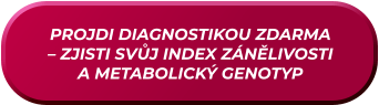 PROJDI DIAGNOSTIKOU ZDARMA – ZJISTI SVŮJ INDEX ZÁNĚLIVOSTI A METABOLICKÝ GENOTYP