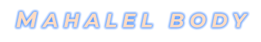 MAHALEL BODY