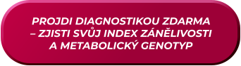 PROJDI DIAGNOSTIKOU ZDARMA – ZJISTI SVŮJ INDEX ZÁNĚLIVOSTI A METABOLICKÝ GENOTYP