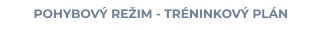 POHYBOVÝ REŽIM - TRÉNINKOVÝ PLÁN