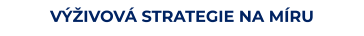 VÝŽIVOVÁ STRATEGIE NA MÍRU