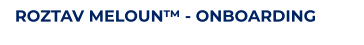 ROZTAV MELOUN™ - ONBOARDING