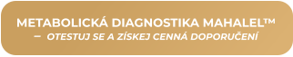 METABOLICKÁ DIAGNOSTIKA MAHALEL™ –  OTESTUJ SE A ZÍSKEJ CENNÁ DOPORUČENÍ