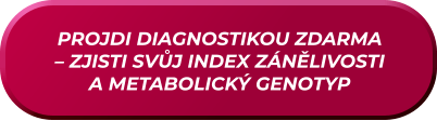 PROJDI DIAGNOSTIKOU ZDARMA – ZJISTI SVŮJ INDEX ZÁNĚLIVOSTI A METABOLICKÝ GENOTYP