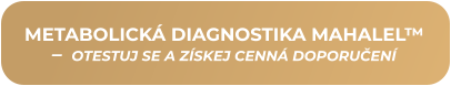 METABOLICKÁ DIAGNOSTIKA MAHALEL™ –  OTESTUJ SE A ZÍSKEJ CENNÁ DOPORUČENÍ