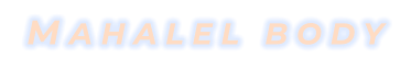 MAHALEL BODY