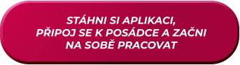 STÁHNI SI APLIKACI, PŘIPOJ SE K POSÁDCE A ZAČNI NA SOBĚ PRACOVAT