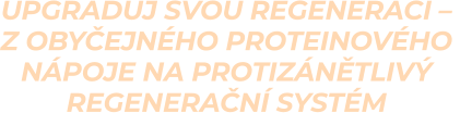 Upgraduj svou regeneraci – Z obyčejného proteinového  nápoje na protizánětlivý  regenerační systém