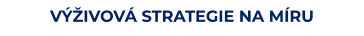 VÝŽIVOVÁ STRATEGIE NA MÍRU