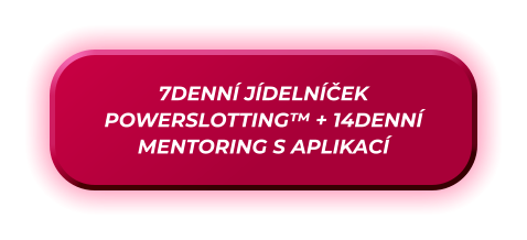7DENNÍ JÍDELNÍČEK POWERSLOTTING™ + 14DENNÍ MENTORING S APLIKACÍ