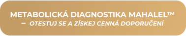 METABOLICKÁ DIAGNOSTIKA MAHALEL™ –  OTESTUJ SE A ZÍSKEJ CENNÁ DOPORUČENÍ