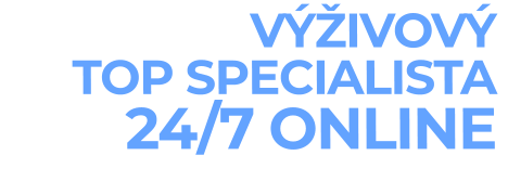 VÝŽIVOVÝ  TOP SPECIALISTA  24/7 ONLINE